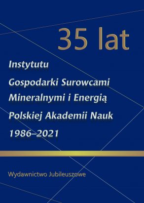 35 LAT INSTYTUTU GOSPODARKI SUROWCAMI MINERALNYMI I ENERGIĄ POLSKIEJ AKADEMII NAUK 1986–2021